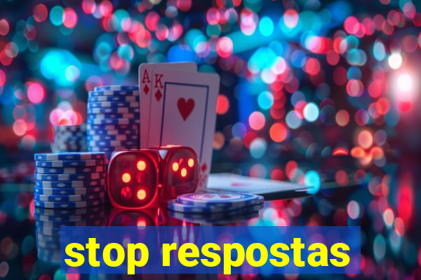 stop respostas